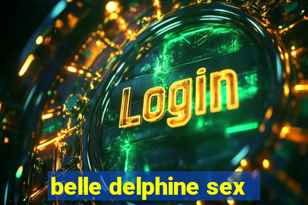 belle delphine sex